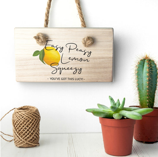 Easy Peasy Lemon Squeezy Wooden Hanging Sign
