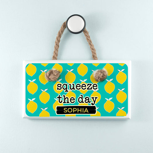 Squeeze The Day White Hanging Sign